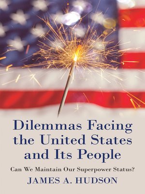 cover image of Dilemmas Facing the United States and Its People